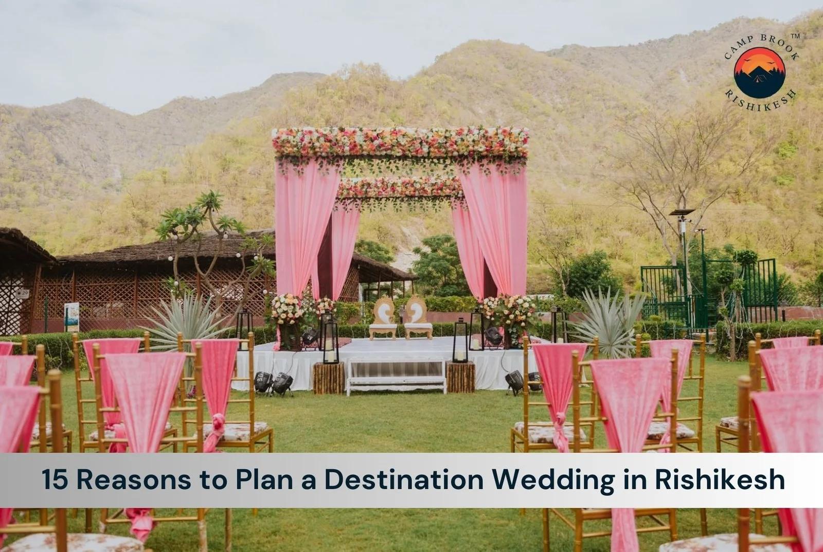 15 Reasons to Plan a Destination Wedding in Rishikesh